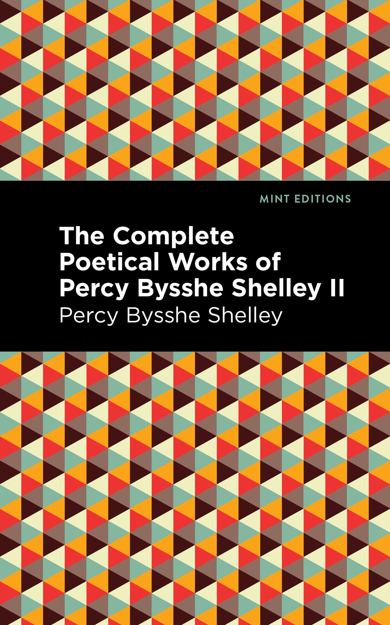 Cover image for The Complete Poetical Works of Percy Bysshe Shelley Volume II ISBN 9781513207759